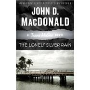 The Lonely Silver Rain A Travis McGee Novel