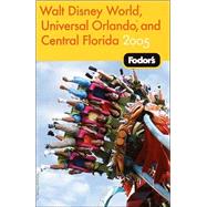 Fodor's Walt Disney World®, Universal Orlando®, and Central Florida 2005