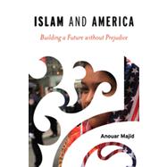 Islam and America Building a Future without Prejudice