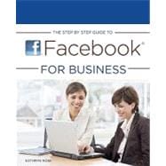 The Step by Step Guide to Facebook for Business