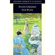 Five Plays Ivanov, The Seagull, Uncle Vanya, Three Sisters, and The Cherry Orchard