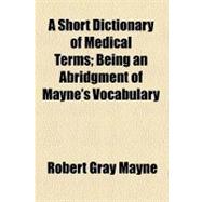 A Short Dictionary of Medical Terms