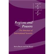 Regions and Powers: The Structure of International Security