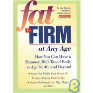 Fat to Firm at Any Age