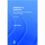 PRINCE2 For Beginners: From introduction to passing your Foundation exam
