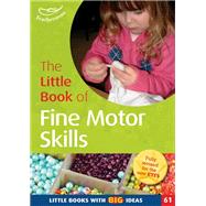 The Little Book of Fine Motor Skills