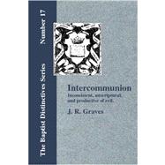 Inter-communion: Inconsistent, Unscriptural and Productive of Evil
