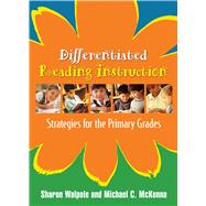 Differentiated Reading Instruction : Strategies for the Primary Grades