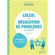 Pédagogie pratique - Calcul et résolution de problèmes au cycle 2 - ePub FXL - Ed. 2021