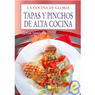 Tapas Y Pinchos De Alta Cocina / Tapas and Kebabs of High Cooking