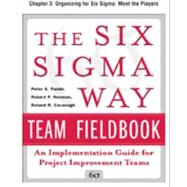The Six Sigma Way Team Fieldbook, Chapter 3 - Organizing for Six Sigma Meet the Players
