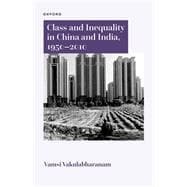 Class and Inequality in China and India, 1950–2010