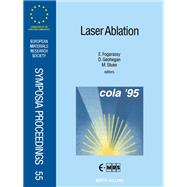 Laser Ablation : Proceedings of Symposium F - Third International Conference on Laser Ablation - COLA '95 of the 1995 E-MRS Spring Conference, Strasbourg, France, May 22-26, 1995