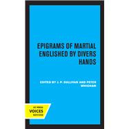 Epigrams of Martial Englished by Divers Hands