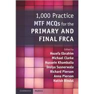 1,000 Practice MTF MCQs for the Primary and Final FRCA