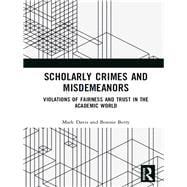 Scholarly Crimes and Misdemeanors: Power, Trust and their Abuse in the Academic World