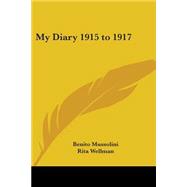 My Diary 1915 To 1917