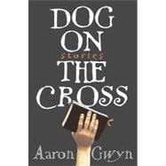 Dog on the Cross Stories