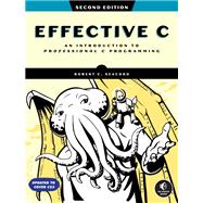 Effective C, 2nd Edition An Introduction to Professional C Programming book cover, ISBN 9781718504127