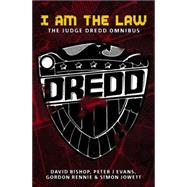 I Am the Law : The Judge Dredd Omnibus