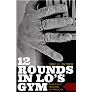 12 Rounds in Lo's Gym