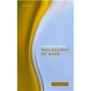 Oxford Studies in Philosophy of Mind Volume 4
