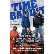 Time Bandit Two Brothers, the Bering Sea, and One of the World's Deadliest Jobs