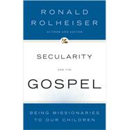 Secularity and the Gospel Being Missionaries to Our Children
