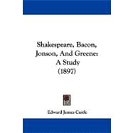 Shakespeare, Bacon, Jonson, and Greene : A Study (1897)