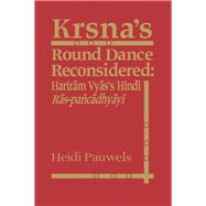 Krsna's Round Dance Reconsidered: Hariram Vyas's Hindi Ras-pancadhyayi