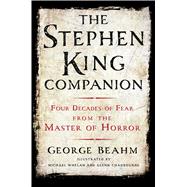 The Stephen King Companion Four Decades of Fear from the Master of Horror