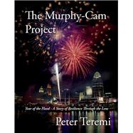 The Murphy-Cam Project Year of the Flood - A Story of Resilience Through the Lens
