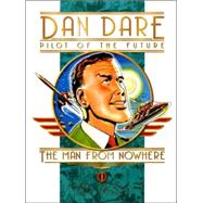 Classic Dan Dare: The Man From Nowhere