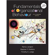 Fundamentals of Organizational Behaviour, Updated Fifth Canadian Edition Plus MyManagementLab XL with Pearson eText -- Access Card Package (5th Edition)