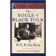 The Souls of Black Folk The Oxford W. E. B. Du Bois