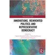 Innovations, Reinvented Politics and Representative Democracy