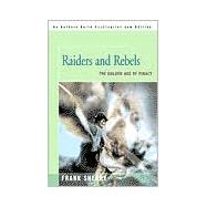 Raiders and Rebels : The Golden Age of Piracy
