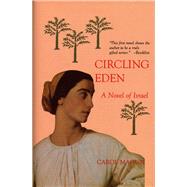 Circling Eden A Novel of Israel in Stories