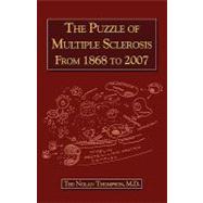 The Puzzle of Multiple Sclerosis from 1868 to 2007
