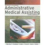 Workbook for Fordney/French/Follis' Administrative Medical Assisting, 6th