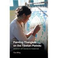 Painting Thangkas on the Tibetan Plateau book cover, ISBN 9780295754130