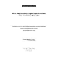 Review of the Department of Defense Enhanced Particulate Matter Surveillance Program Report: Committee for Review of the Dod's Enhanced Particulate Matter Surveillance Program Report