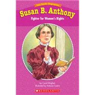 Easy Reader Biographies: Susan B. Anthony Fighter for Women's Rights