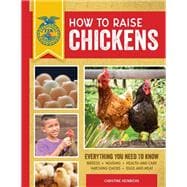 How to Raise Chickens Everything You Need to Know, Updated & Revised Third Edition