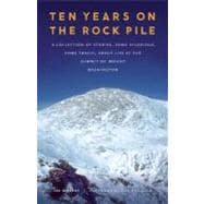 Ten Years on the Rock Pile : A Collection of Stories, Some Hilarious, Some Tragic, about Life at the Summit of Mount Washington