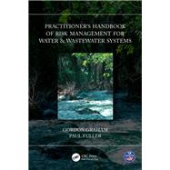 Practitioner’s Handbook of Risk Management for Water & Wastewater Systems