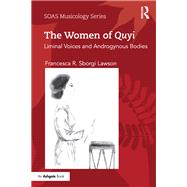The Women of Quyi: Liminal Voices and Androgynous Bodies