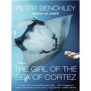 The Girl of the Sea of Cortez A Novel