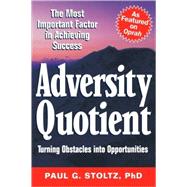 Adversity Quotient Turning Obstacles into Opportunities