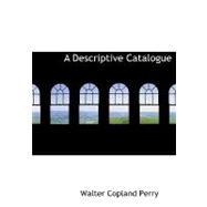 A Descriptive Catalogue